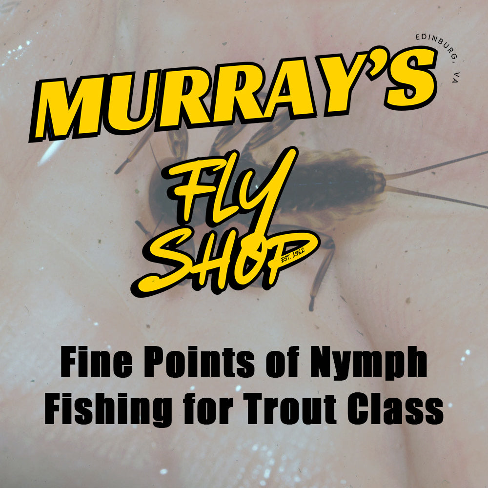 Fine Points of Nymph Fishing for Trout Class